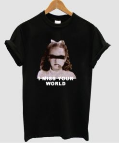 Candy Stripper I miss your world t-shirt