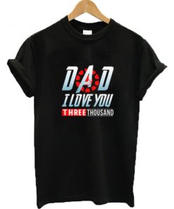 Dad I Love You T-shirt