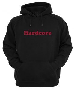 Hardcore Hoodie