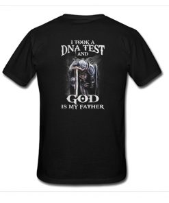 I Took DNA Test And God Is My Father Back T-Shirt