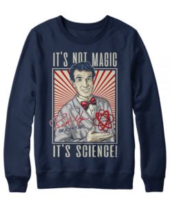 It’s Not Magic It’s Science Sweatshirt