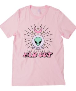 The Future Is Far Out Alien T-shirt