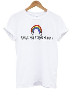 Girls Are Strong As Hell Rainbow T-shirt