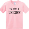 I'm not a unicorn t-shirt