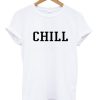Chill Tshirt