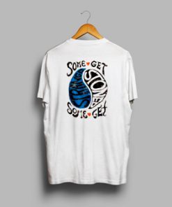 Some Get Stoned Some Get Strange T-Shirt