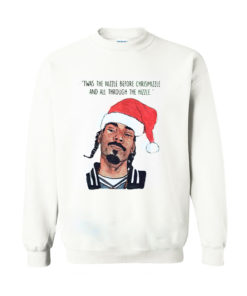 Twas the nizzle before Christmizzle Snoop Dogg Christmas Sweatshirt