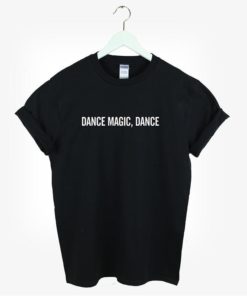 Dance Magic Dance T-shirt