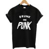 Drunk On Punk T-shirt