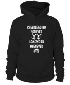 Cheerleading Forever Homework Whenever Hoodie