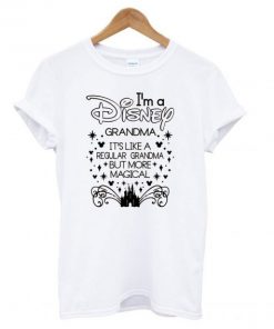 I’m A Magical Disney Grandma T shirt