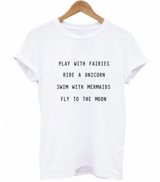 Play With Fairies Ride A Unicorn T Shirt