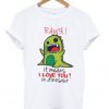 Rawr it means I love You in dinosaur T-shirt