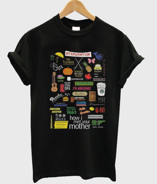 How I Met Your Mother Quotes T-Shirt