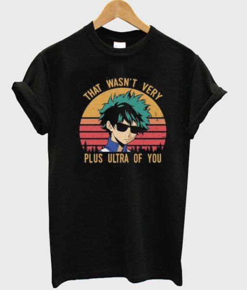 That Wasn't Very Plus Ultra Of You T-Shirt