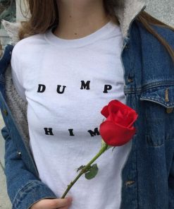 Dump Him T-Shirt 2