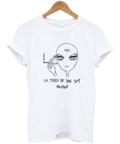 I'm Tired Of Your Shit Smoking Alien T-Shirt