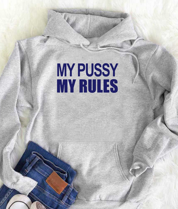 My Pussy My Rules Hoodie