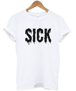 Sick Dripping Font T-Shirt