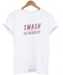 Smash The Patriarchy T shirt