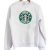 Starbucks I Need a Coffee Sweatshirt