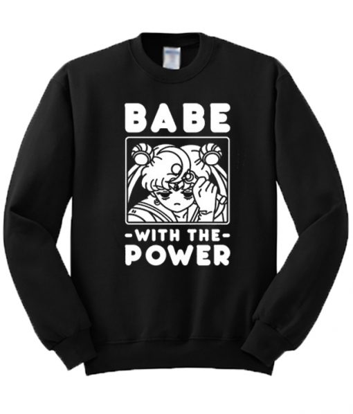 Babe With The Power Sailor Moon Sweatshirt