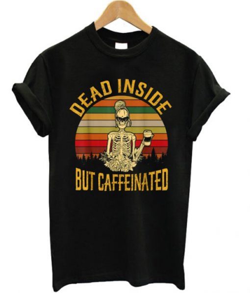 Dead Inside But Caffeinated Retro T-shirt