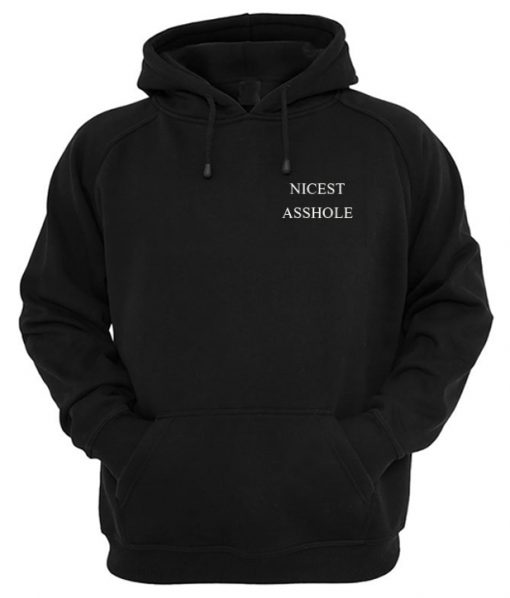 Nicest Asshole Hoodie