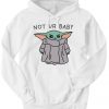 Baby Yoda Not Ur Baby Hoodie