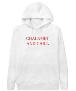 Chalamet And Chill Hoodie