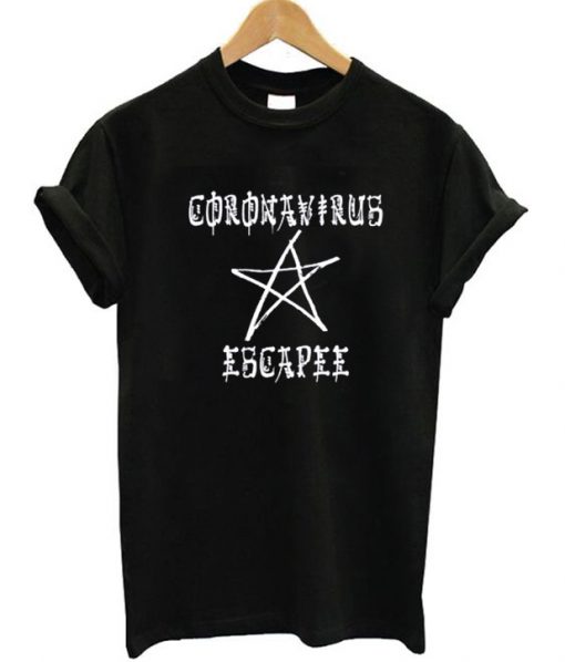 Corona Virus Escapee T-Shirt