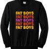 Fat Boys Fat Boys Sweatshirt