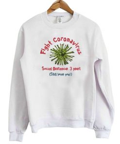 Fight Coronavirus Social Distance 3 Feet Sweatshirt
