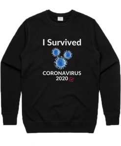 I Survived Coronavirus 2020 Sweatshirt