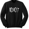 IDIOT Sweatshirt
