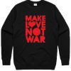 Make Love Not War Graphic Sweatshirt