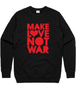 Make Love Not War Graphic Sweatshirt