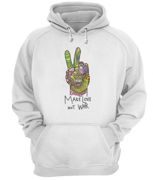 Make Love Not War Peace Hand Sign Hoodie