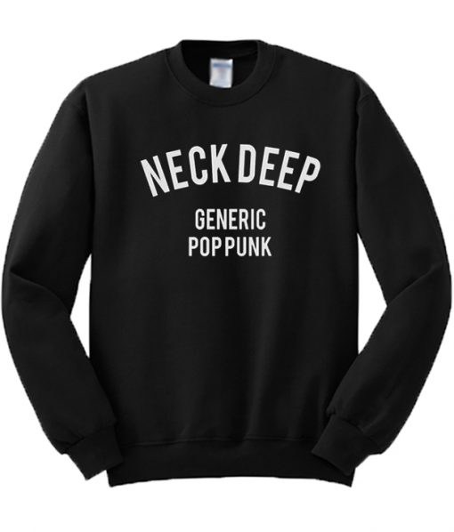 Neck Deep Generic Pop Punk Sweatshirt