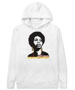 Nina Simone Feeling Good Hoodie