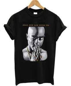 Only God Can Judge Me Tupac T-Shirt