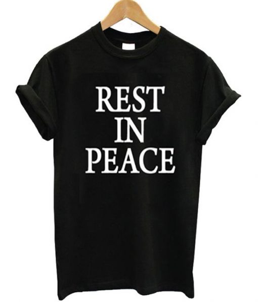 Rest In Peace T-Shirt