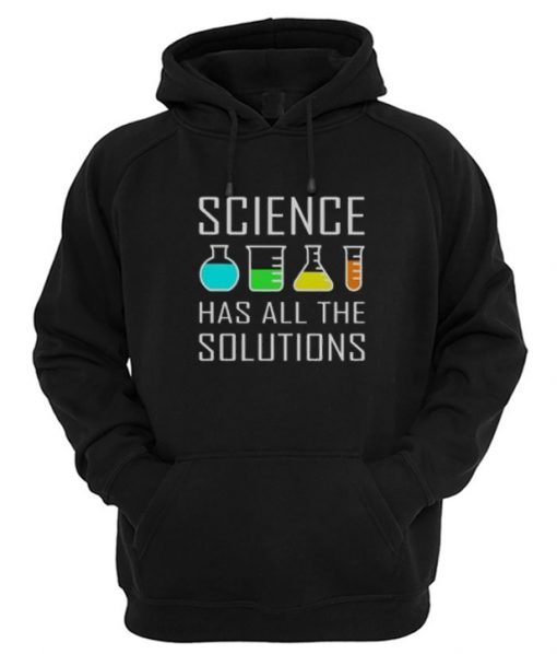 Science Has All The Solution Hoodie