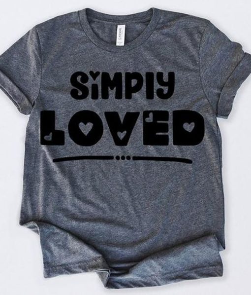 Simply Loved T-Shirt