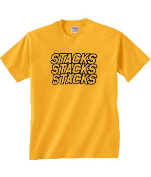 Stacks Stacks Stacks T-Shirt