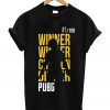 Winner Winner Chicken Dinner PUBG T-Shirt