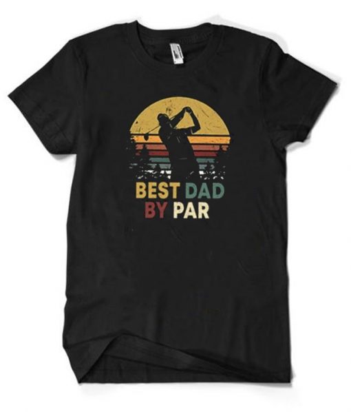 Best Dad By Par T-Shirt