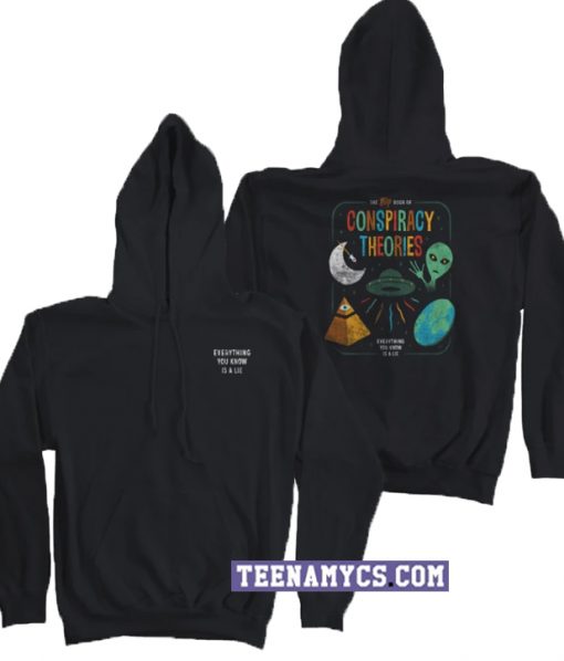 Everything You Know Is A Lie Conspiracy Theories Hoodie