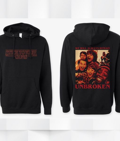 Stick To Your Guns We Will Remain Unbroken Stranger Things Hoodie