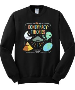 The Big Book Of Conspiracy Theories Illuminati Alien UFO Flat Earth Sweatshirt